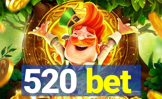 520 bet
